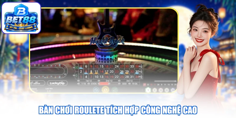 Bàn chơi Roulete tích hợp công nghệ cao