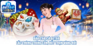 Bầu Cua Cá BET88 - Lắc Thùng Trúng Lớn, Hốt Trọn Vàng Rơi