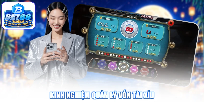 Kinh nghiệm quản lý vốn tài xỉu