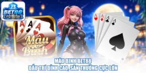 Mậu Binh BET88 - Đấu Trí Đỉnh Cao, Săn Thưởng Cực Lớn