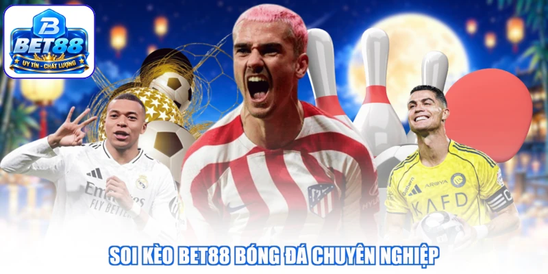 Soi kèo BET88 bóng đá chuyên nghiệp