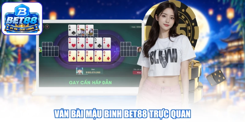 Ván bài mậu binh BET88 trực quan